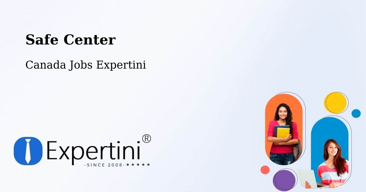 Safety Center – La Tuque - Canada Jobs Expertini